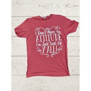 "Don't‎ Have an Attitude" Short Sleeve Shirt Women's Large